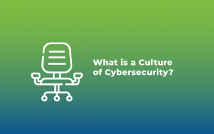 What is a culture of cybersecurity.